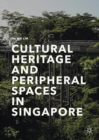 Cultural Heritage and Peripheral Spaces in Singapore - eBook