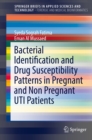 Bacterial Identification and Drug Susceptibility Patterns in Pregnant and Non Pregnant UTI Patients - eBook