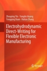 Electrohydrodynamic Direct-Writing for Flexible Electronic Manufacturing - eBook