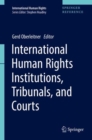 International Human Rights Institutions, Tribunals, and Courts - eBook
