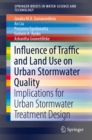 Influence of Traffic and Land Use on Urban Stormwater Quality : Implications for Urban Stormwater Treatment Design - eBook