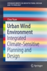 Urban Wind Environment : Integrated Climate-Sensitive Planning and Design - eBook