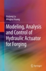 Modeling, Analysis and Control of Hydraulic Actuator for Forging - eBook