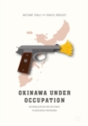 Okinawa Under Occupation : McDonaldization and Resistance to Neoliberal Propaganda - eBook