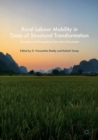 Rural Labour Mobility in Times of Structural Transformation : Dynamics and Perspectives from Asian Economies - eBook