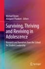 Surviving, Thriving and Reviving in Adolescence : Research and Narratives from the School for Student Leadership - eBook