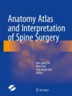 Anatomy Atlas and Interpretation of Spine Surgery - eBook