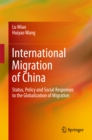 International Migration of China : Status, Policy and Social Responses to the Globalization of Migration - eBook