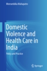 Domestic Violence and Health Care in India : Policy and Practice - eBook