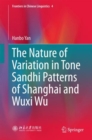 The Nature of Variation in Tone Sandhi Patterns of Shanghai and Wuxi Wu - eBook