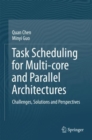 Task Scheduling for Multi-core and Parallel Architectures : Challenges, Solutions and Perspectives - eBook