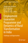 Employment Guarantee Programme and Dynamics of Rural Transformation in India : Challenges and Opportunities - eBook