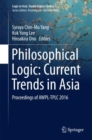 Philosophical Logic: Current Trends in Asia : Proceedings of AWPL-TPLC 2016 - eBook