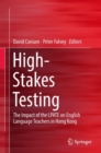 High-Stakes Testing : The Impact of the LPATE on English Language Teachers in Hong Kong - eBook