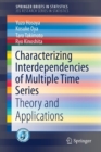Characterizing Interdependencies of Multiple Time Series : Theory and Applications - Book