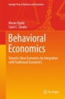 Behavioral Economics : Toward a New Economics by Integration with Traditional Economics - eBook