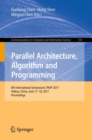 Parallel Architecture, Algorithm and Programming : 8th International Symposium, PAAP 2017, Haikou, China, June 17-18, 2017, Proceedings - eBook