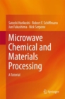 Microwave Chemical and Materials Processing : A Tutorial - eBook