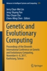 Genetic and Evolutionary Computing : Proceedings of the Eleventh International Conference on Genetic and Evolutionary Computing, November 6-8, 2017, Kaohsiung, Taiwan - eBook
