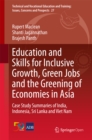 Education and Skills for Inclusive Growth, Green Jobs and the Greening of Economies in Asia : Case Study Summaries of India, Indonesia, Sri Lanka and Viet Nam - eBook