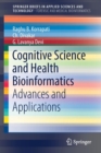 Cognitive Science and Health Bioinformatics : Advances and Applications - Book