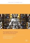 The Catholic Church in Taiwan : Birth, Growth and Development - eBook