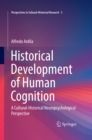 Historical Development of Human Cognition : A Cultural-Historical Neuropsychological Perspective - eBook