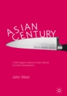 Asian Century... on a Knife-edge : A 360 Degree Analysis of Asia's Recent Economic Development - eBook