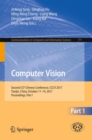 Computer Vision : Second CCF Chinese Conference, CCCV 2017, Tianjin, China, October 11-14, 2017, Proceedings, Part I - eBook