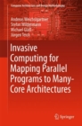 Invasive Computing for Mapping Parallel Programs to Many-Core Architectures - eBook
