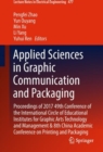 Applied Sciences in Graphic Communication and Packaging : Proceedings of 2017 49th Conference of the International Circle of Educational Institutes for Graphic Arts Technology and Management & 8th Chi - eBook