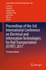Proceedings of the 3rd International Conference on Electrical and Information Technologies for Rail Transportation (EITRT) 2017 : Transportation - eBook