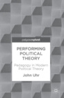 Performing Political Theory : Pedagogy in Modern Political Theory - Book