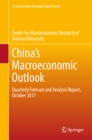 China's Macroeconomic Outlook : Quarterly Forecast and Analysis Report, October 2017 - eBook