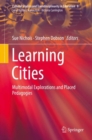 Learning Cities : Multimodal Explorations and Placed Pedagogies - eBook