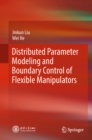 Distributed Parameter Modeling and Boundary Control of Flexible Manipulators - eBook