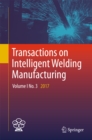 Transactions on Intelligent Welding Manufacturing : Volume I No. 3  2017 - eBook