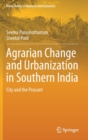 Agrarian Change and Urbanization in Southern India : City and the Peasant - Book