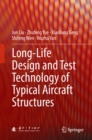 Long-Life Design and Test Technology of Typical Aircraft Structures - eBook