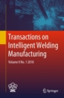 Transactions on Intelligent Welding Manufacturing : Volume II No. 1  2018 - eBook