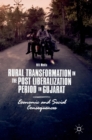 Rural Transformation in the Post Liberalization Period in Gujarat : Economic and Social Consequences - Book