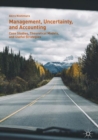 Management, Uncertainty, and Accounting : Case Studies, Theoretical Models, and Useful Strategies - eBook