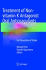 Treatment of Non-vitamin K Antagonist Oral Anticoagulants : For Prevention of Stroke - Book