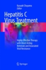 Hepatitis C Virus Treatment : Highly Effective Therapy with Direct Acting Antivirals and Associated Viral Resistance - Book