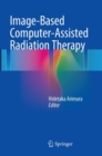 Image-Based Computer-Assisted Radiation Therapy - Book