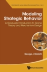 Modeling Strategic Behavior: A Graduate Introduction To Game Theory And Mechanism Design - Book