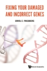 Fixing Your Damaged And Incorrect Genes - eBook