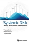 Systemic Risk: History, Measurement And Regulation - Book