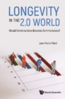 Longevity In The 2.0 World: Would Centenarians Become Commonplace? - eBook