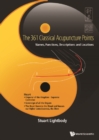 361 Classical Acupuncture Points, The: Names, Functions, Descriptions And Locations - eBook